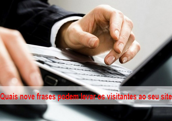 Quais nove frases podem levar os visitantes ao seu site