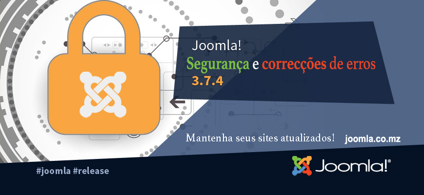 Joomla! 3.7.4 está agora disponível. Esta é uma versão de segurança para a série 3.x do Joomla!